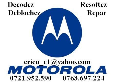 0721.952.590; 0763.697.224 Service GSM Deblochez Repar Customizez Decodez Resoftez Motorola - A1000,