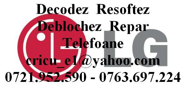 0721.952.590; 0763.697.224 Service GSM Deblochez Repar Customizez Decodez Resoftez LG - B2000, B2050