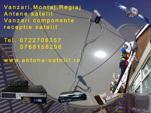 Antene Satelit Vindem,Reglam,Montam 0768158298